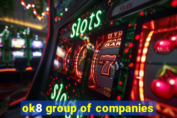 ok8 group of companies